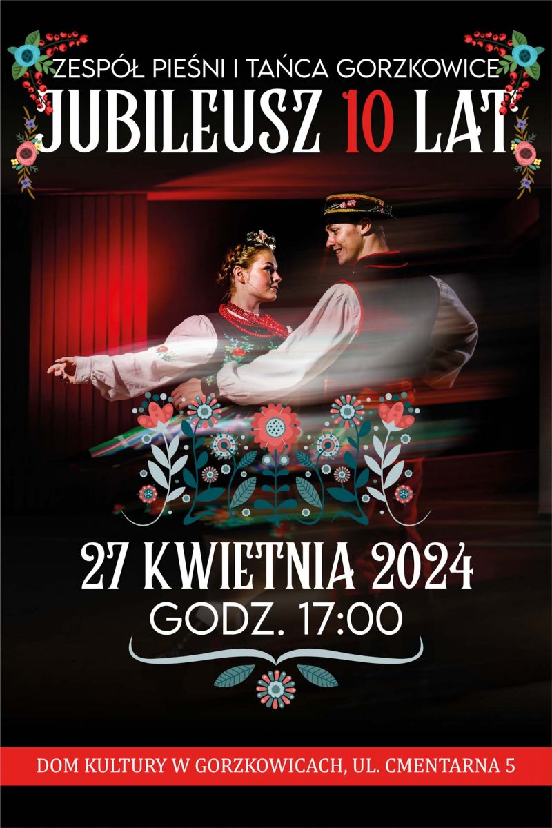 Jubileusz 10 - lecia Zespołu Pieśni i Tańca Gorzkowice już w ten weekend