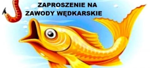 Zaproszenie Na zawody wędkarskie z okazji zakończenia  wakacji    Szkółka wędkarska „Sazan”